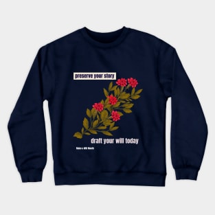 Preserve your story, draft your will today. Make a Will Month Crewneck Sweatshirt